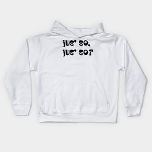 JUS SO JUS SO? - IN BLACK - CARNIVAL CARIBANA PARTY TRINI DJ Kids Hoodie